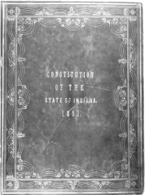 cover image of The Constitution of Indiana (1852; amended 2018)